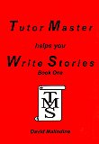 Tutor Master helps you Write Stories Book One