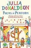 Poems to Perform : A Classic Collection Chosen by the Children's Laureate