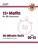 CGP - New 11+ GL 10-Minute Tests: Maths - Ages 10-11 (with Online Edition)
