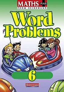 Heinemann Maths Plus Word Problems 6 - Pupil Book