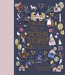 A World Full of Dickens Stories: 8 best-loved classic tales retold for children