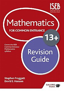 Galore Park - Mathematics for Common Entrance 13+ Revision Guide