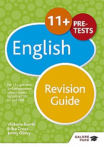 Galore Park - 11+ English Revision Guide: For 11+, Pre-Test and Independent School Exams Including CEM, GL and ISEB