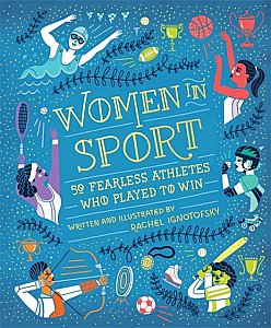 Women in Sport : Fifty Fearless Athletes Who Played to Win
