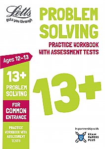Letts - 13+ Problem Solving - Practice Workbook With Assessment Tests: For Common Entrance
