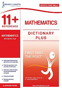 11+ Essentials - Maths Dictionary Plus: Essential Definitions, Example Questions & Practice (First Past the Post®)