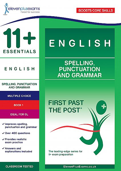 11+ Essentials – English Spelling, Punctuation and Grammar Book 1 (First Past the Post®)
