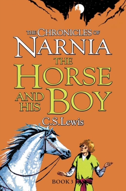 The Chronicles of Narnia Book 3 The Horse and His Boy