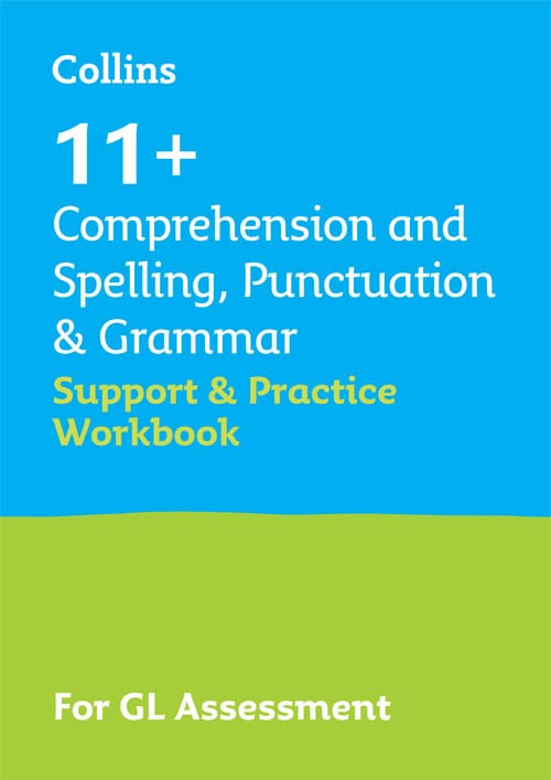 Harper Collins 11+ COMPREHENSION AND SPELLING, PUNCTUATION & GRAMMAR SUPPORT AND PRACTICE WORKBOOK: For the GL Assessment 2025 tests