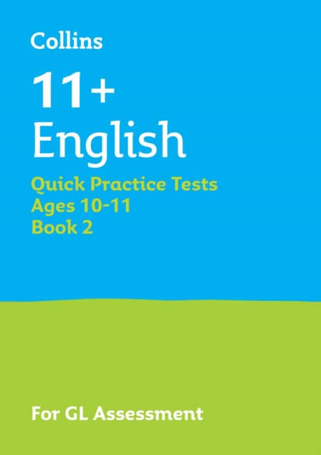 Harper Collins 11+ ENGLISH QUICK PRACTICE TESTS AGE 10-11 (YEAR 6) BOOK 2: For the 2025 GL Assessment Tests