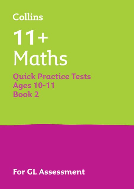 Harper Collins 11+ MATHS QUICK PRACTICE TESTS AGE 10-11 (YEAR 6) BOOK 2: For the 2025 GL Assessment Tests