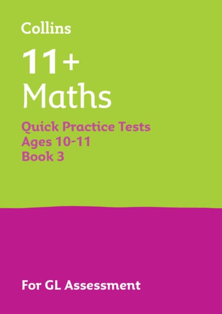 Harper Collins 11+ MATHS QUICK PRACTICE TESTS AGE 10-11 (YEAR 6) BOOK 3: For the 2026 GL Assessment Tests