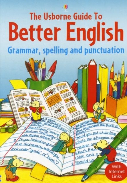 Usborne Guide to Better English: Grammar, Spelling and Punctuation (Better English)