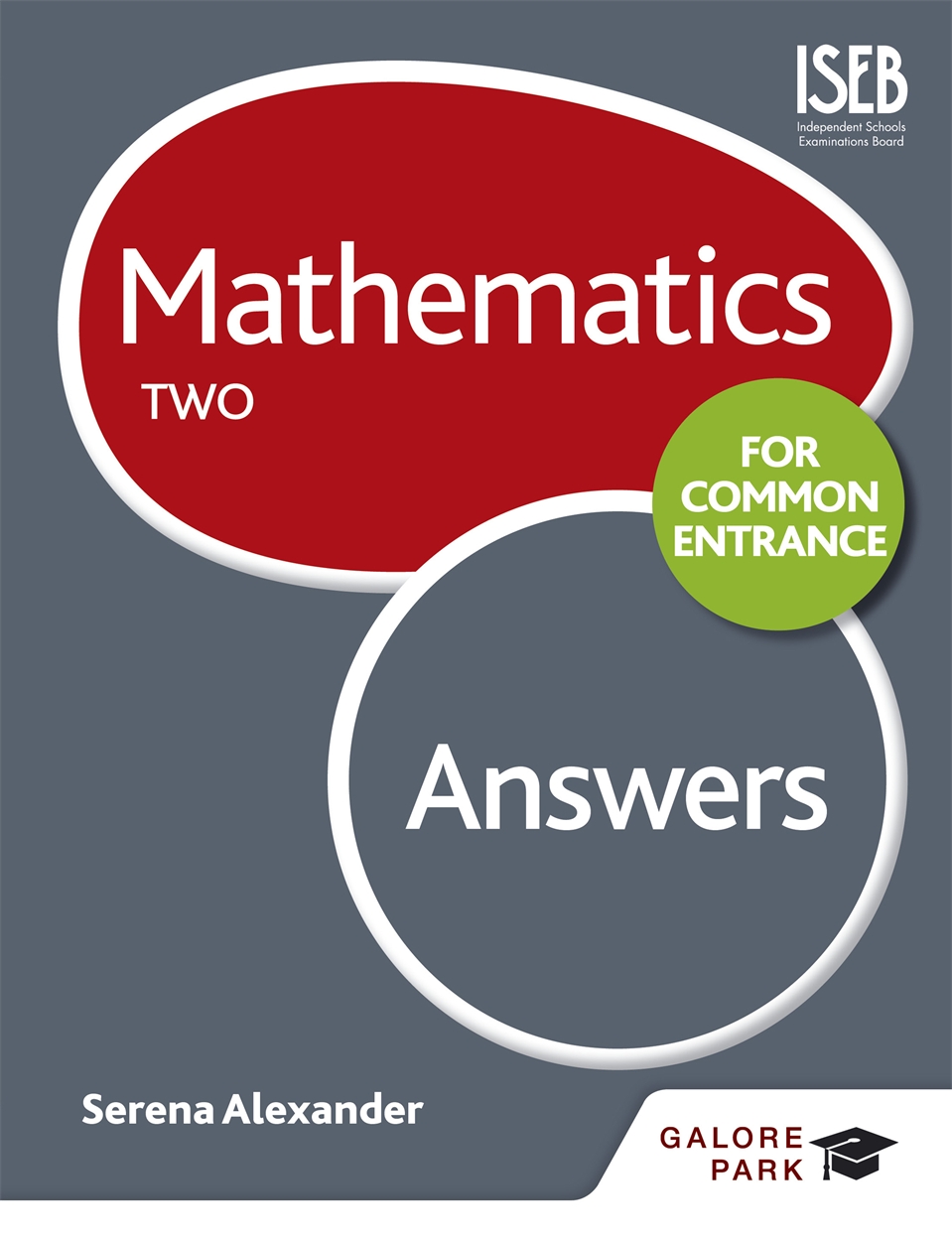 Galore Park - Mathematics for Common Entrance Two Answers