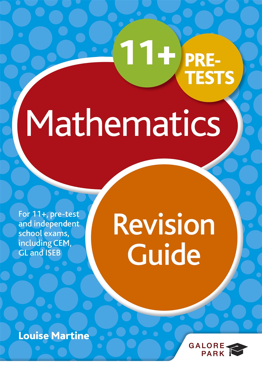 Galore Park - 11+ Maths Revision Guide: For 11+, Pre-Test and Independent School Exams Including CEM, GL and ISEB