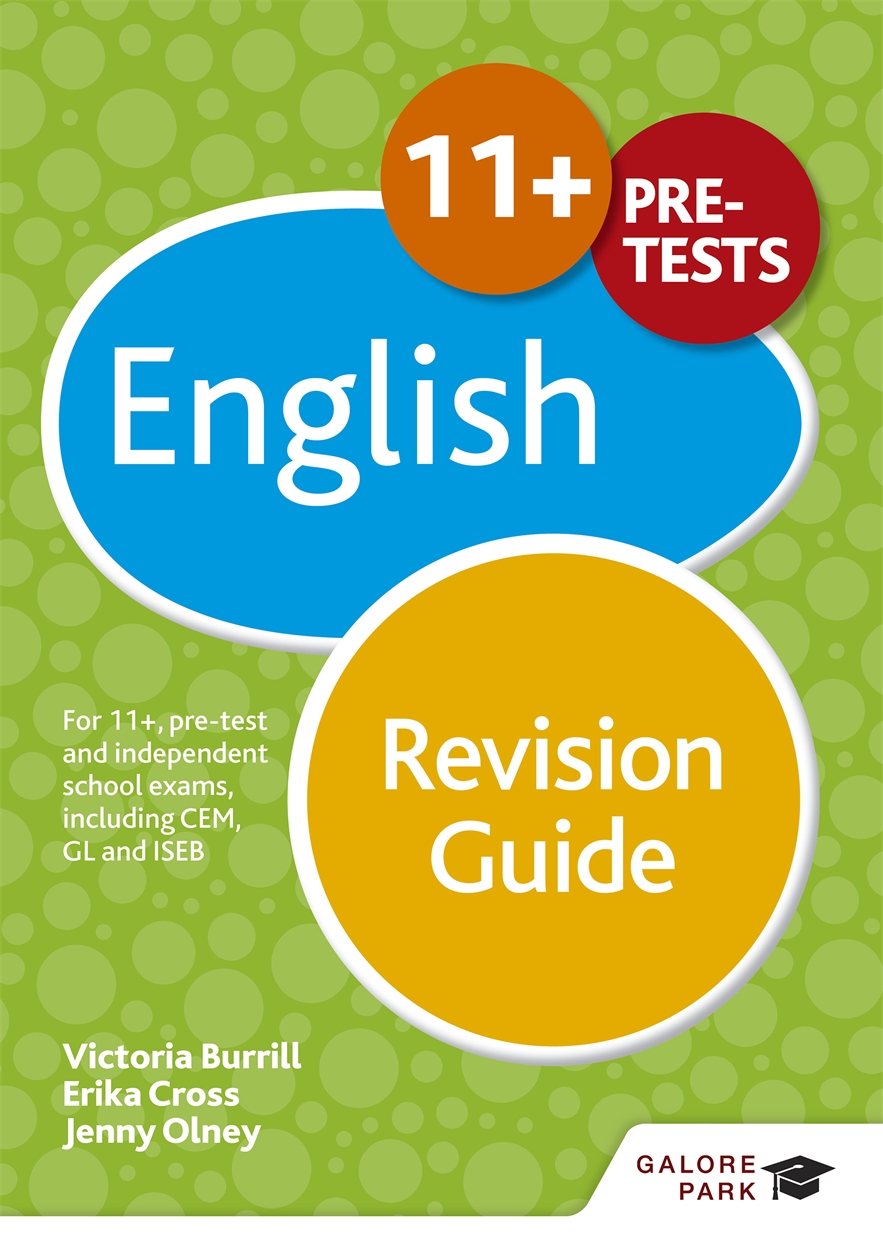 Galore Park - 11+ English Revision Guide: For 11+, Pre-Test and Independent School Exams Including CEM, GL and ISEB