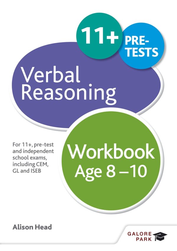 Galore Park - Verbal Reasoning Workbook Age 8-10: For 11+, Pre-Test and Independent School Exams Including CEM, GL and ISEB