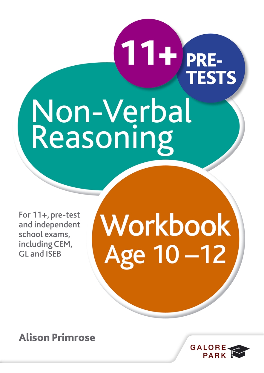 Galore Park - Non-Verbal Reasoning Workbook Age 10-12: For 11+, Pre-Test and Independent School Exams Including CEM, GL and ISEB