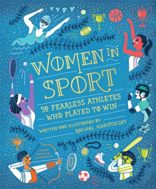 Women in Sport : Fifty Fearless Athletes Who Played to Win