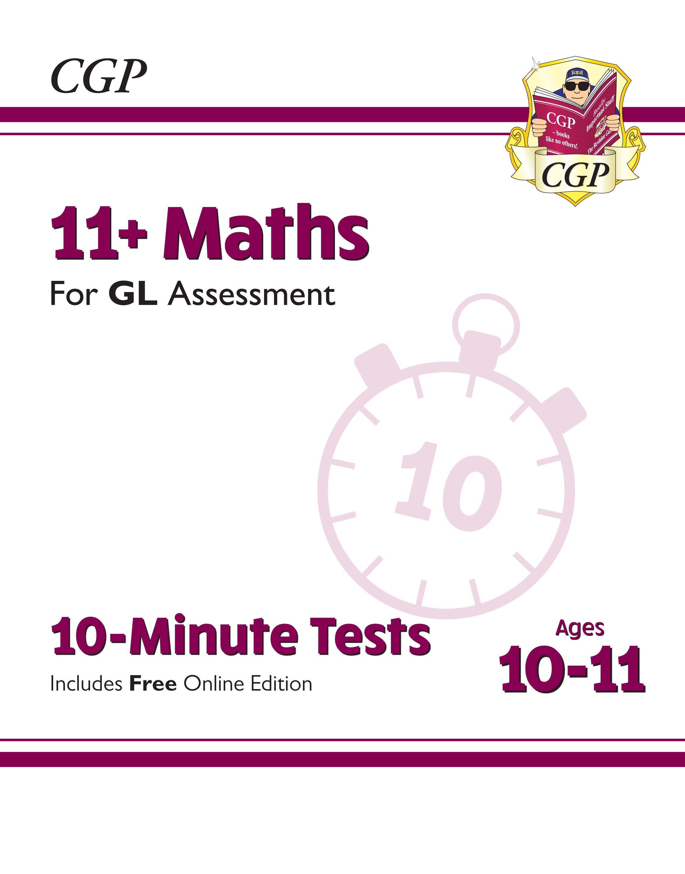 CGP - New 11+ GL 10-Minute Tests: Maths - Ages 10-11 (with Online Edition)