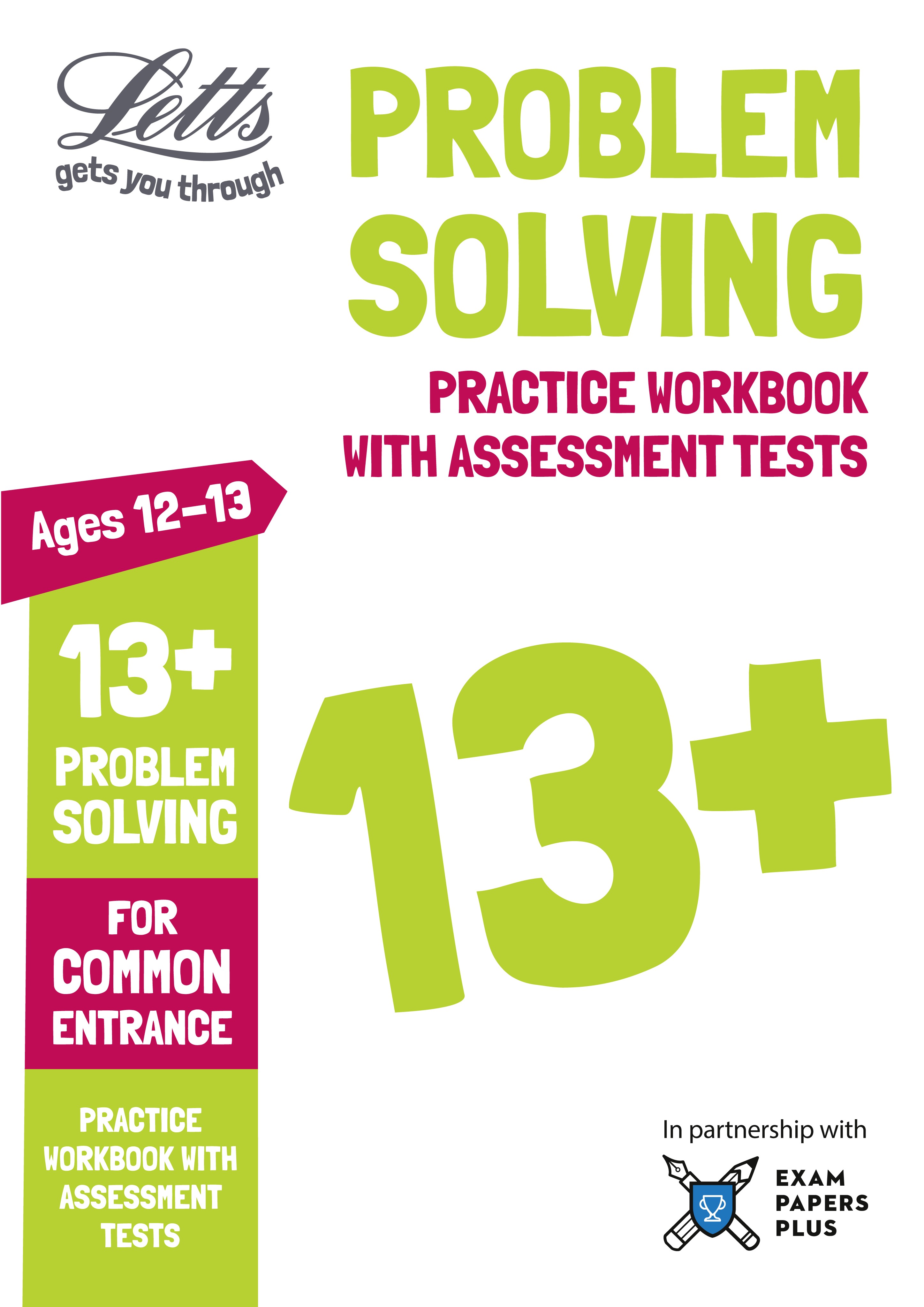 Letts - 13+ Problem Solving - Practice Workbook With Assessment Tests: For Common Entrance