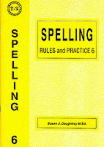 Spelling Rules and Practice 6 by Susan Daughtrey