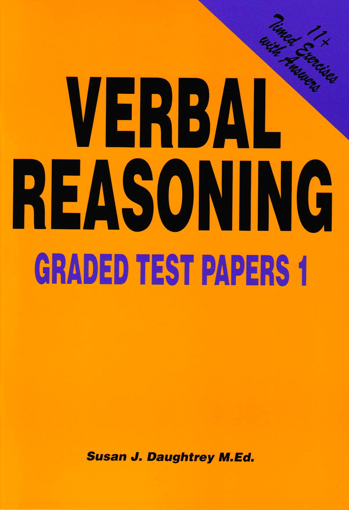 11 plus Verbal Reasoning Graded Test Papers 1 by Susan Daughtrey