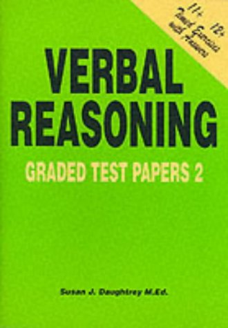 11 plus Verbal Reasoning Graded Test Papers 2 by Susan Daughtrey