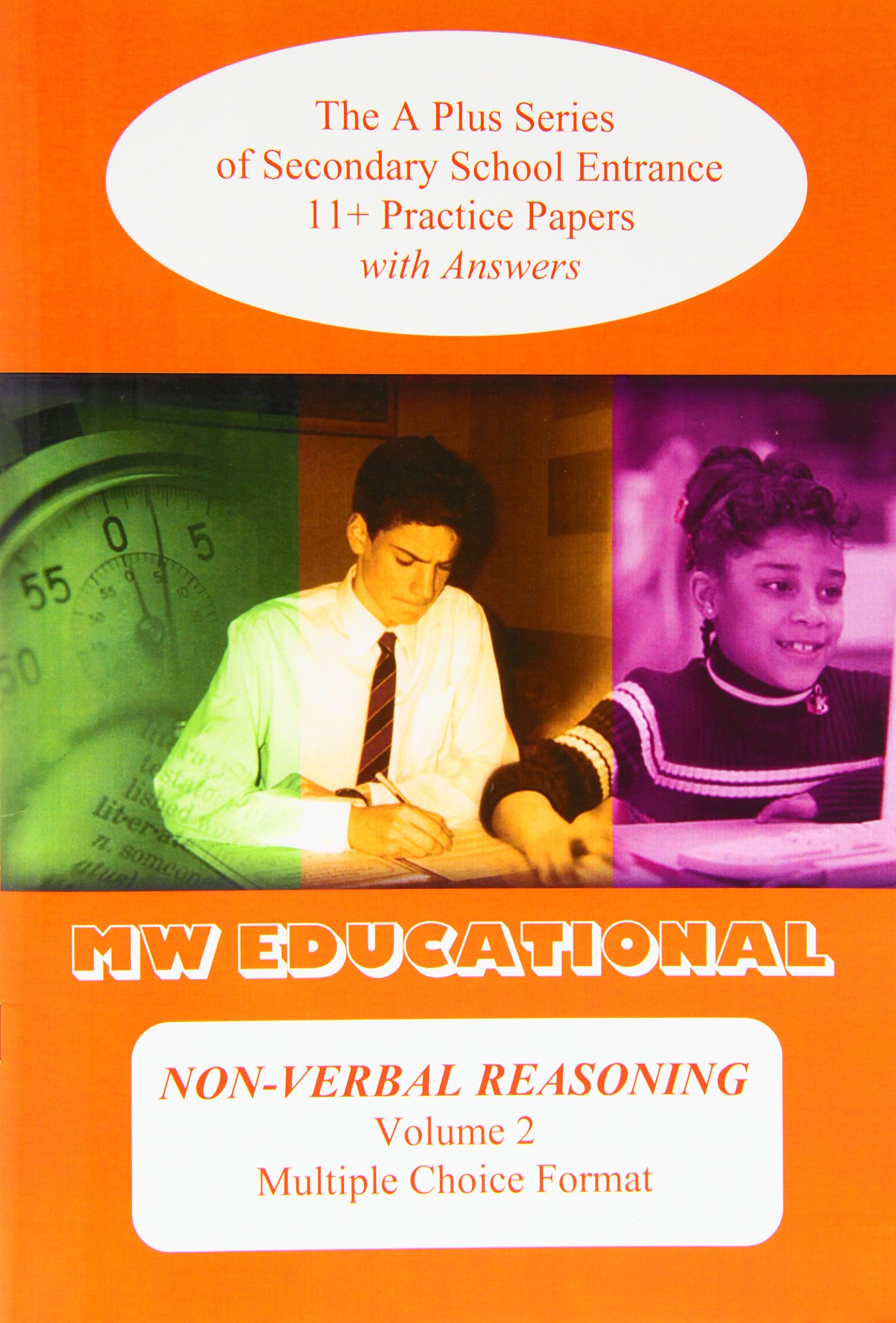 MW Educational 11 plus Non-Verbal Reasoning Practice Papers A plus Series Vol 2, Multiple Choice