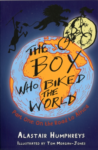 The Boy Who Biked the World : Part One: On the Road to Africa