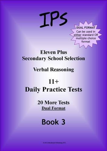 IPS 11 plus Verbal Reasoning - Daily Practice Papers Book 3, Dual Format