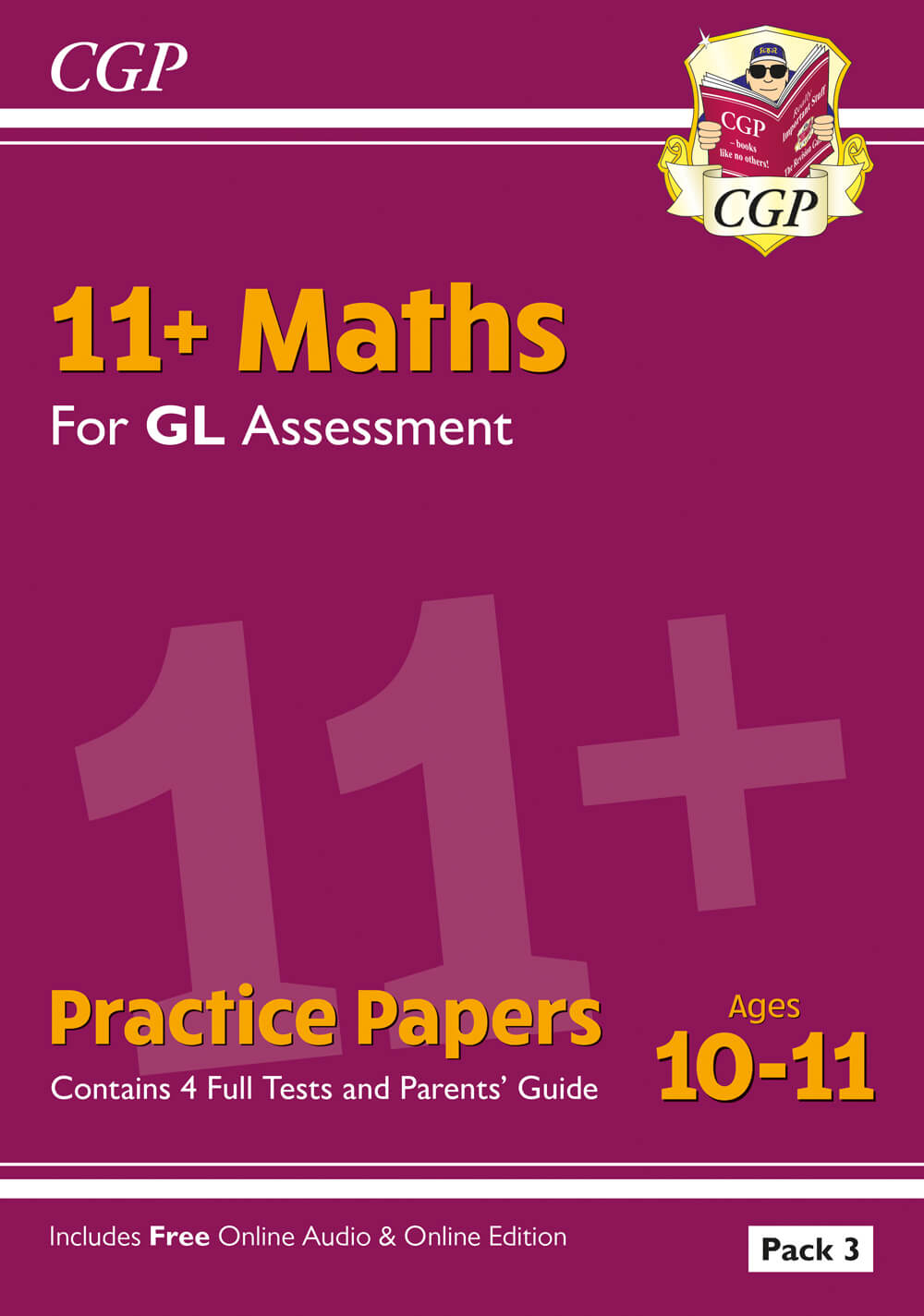 CGP 11+ GL Maths Practice Papers: Ages 10-11 - Pack 3 (with Parents' Guide & Online Edition)